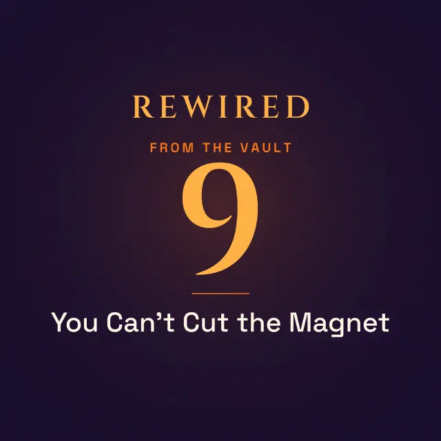 Cover art for Episode 9: You Can't Cut the Magnet — Divine Feminine, Subconscious Reprogramming & the Origin of Rewired